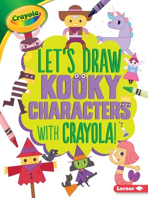 cover image of Let's Draw Kooky Characters with Crayola &#174; !